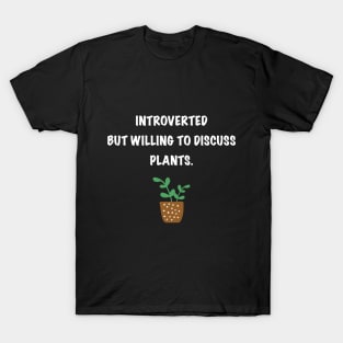 Introverts and plants. T-Shirt